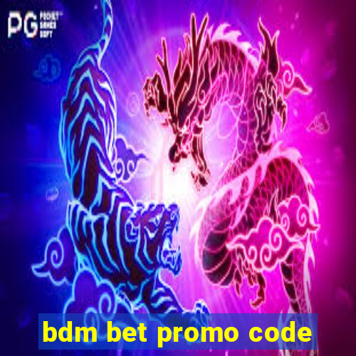 bdm bet promo code